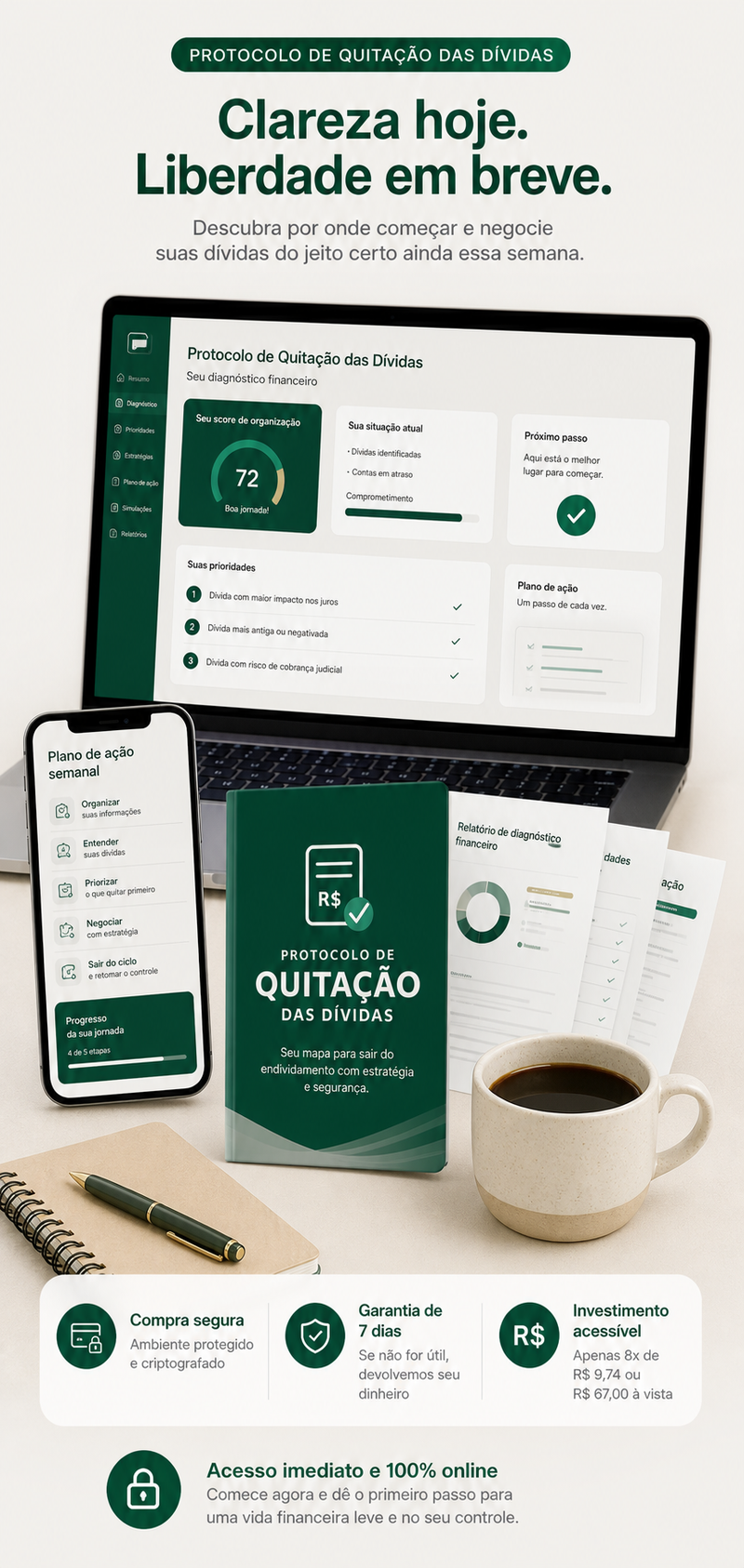 Clareza hoje. Liberdade em breve.
